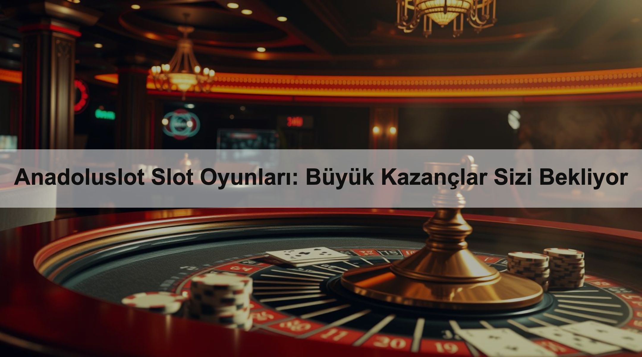 Anadoluslot Slot Oyunları 1 Anadoluslot Slot Oyunları: Büyük Kazançlar Sizi Bekliyor