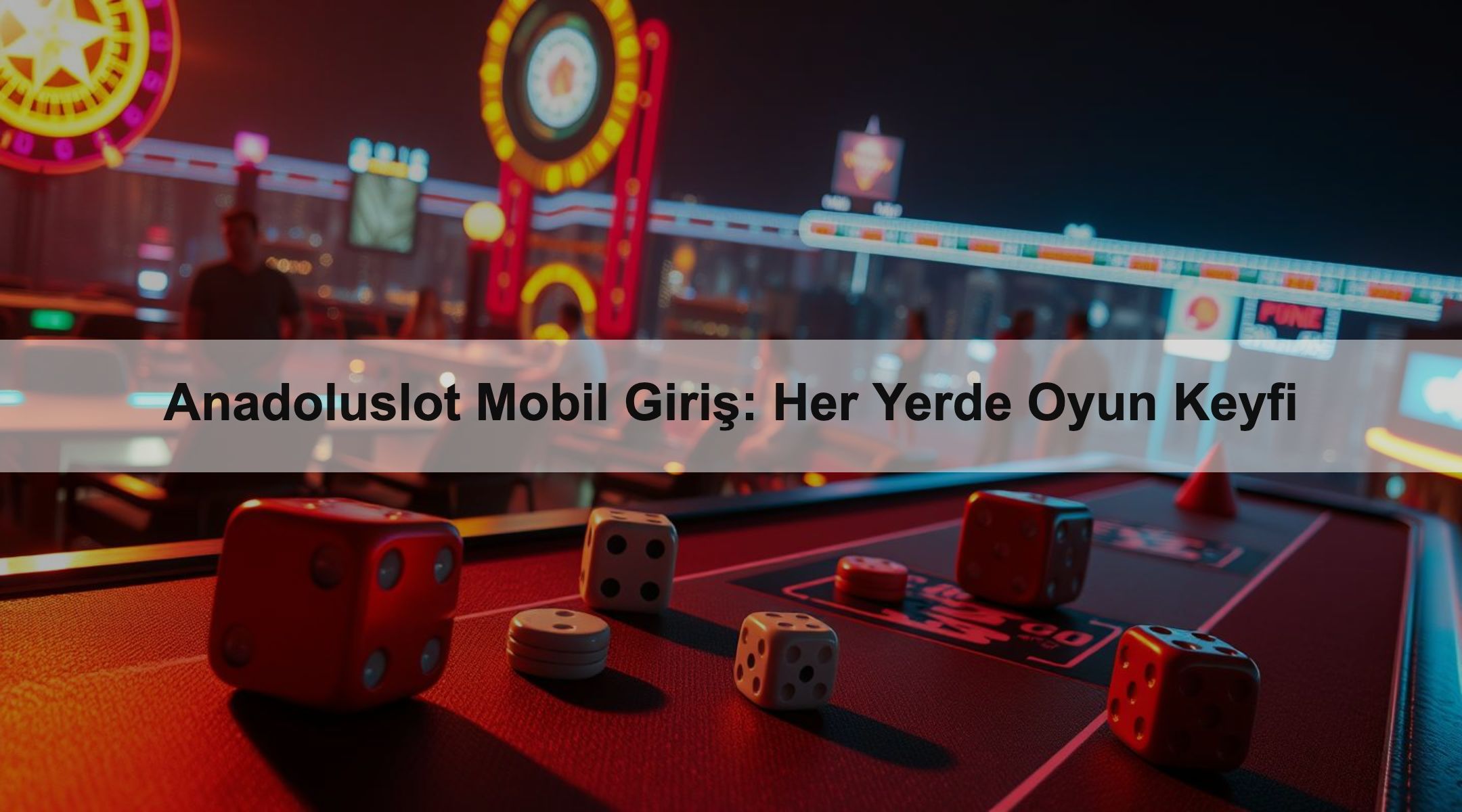 Anadoluslot Mobil Giriş 1 Anadoluslot Mobil Giriş: Her Yerde Oyun Keyfi